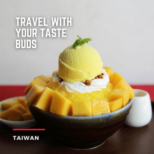 Travel with your taste buds, Taiwan!